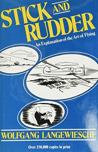 'Stick and Rudder: An Explanation of the Art of Flying' by Wolfgang Langewiesche