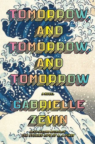 'Tomorrow, and Tomorrow, and Tomorrow' by Gabrielle Zevin